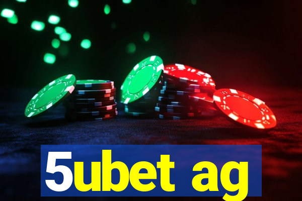 5ubet ag